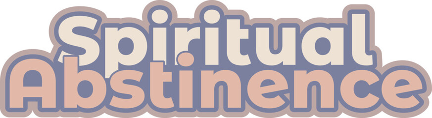 Spiritual Abstinence Chic Vector Lettering