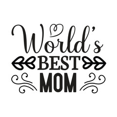 World's best mom Mother's day shirt print template, typography design for mom mommy mama daughter grandma girl women aunt mom life child best mom adorable shirt