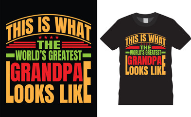 Motivational modern typography t-shirt design inspirational lettering quotes t shirt design template. this is what the worlds greatest grandpa looks like