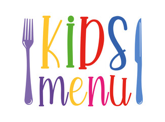Kids menu. Logo for banner, flyer, poster design. Meal menu vector template. Kids food concept. Cute colorful illustration. Children nutrition logo symbol. Funny label kids food menu.