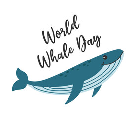 Fototapeta na wymiar World Whale Day lettering. Cute whale character. Cartoon vector illustration on white background.