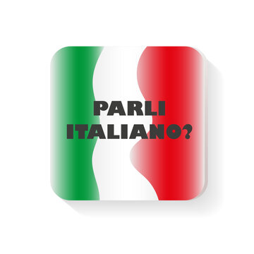parli italiano - do you speak italian,  with italy flag