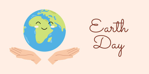 Vector illustration Earth day. Hands holding the cute smiling Earth. Ecology concept. Happy Earth day. April 22.
