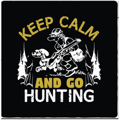 Keep calm and go hunting typography T-shirt Design, Premium Vector