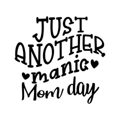 Just Another Manic Mom day