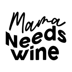 Mama Needs Wine