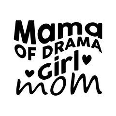 Mama of Drama Girl Mom