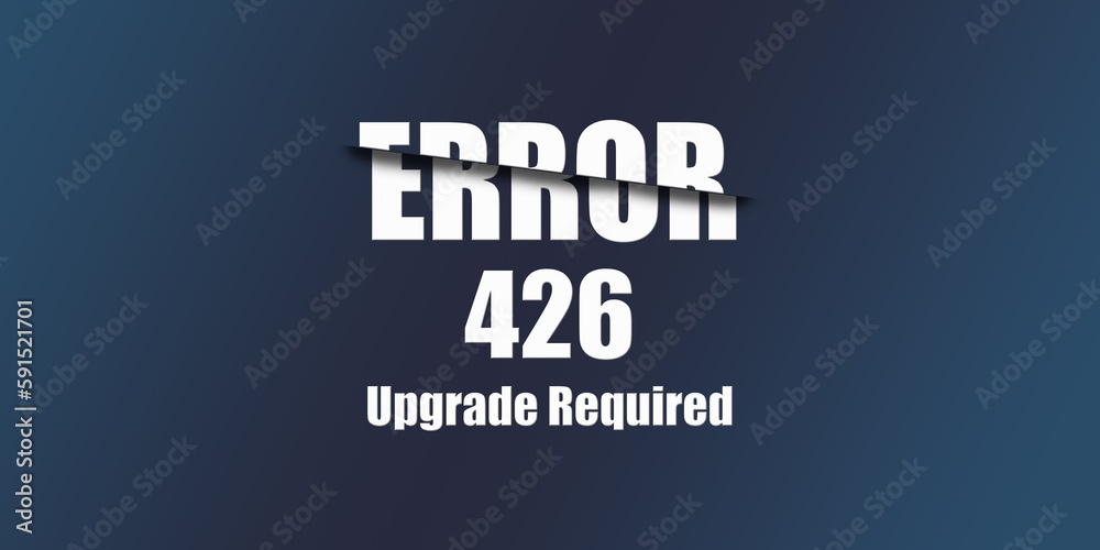 Poster 426 upgrade required - https status code. illustration on blue background. for website. error page.