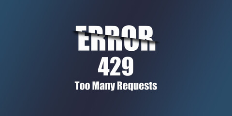 429 Too Many Requests - Https Status Code. Illustration on blue background. For Website. Error Page.