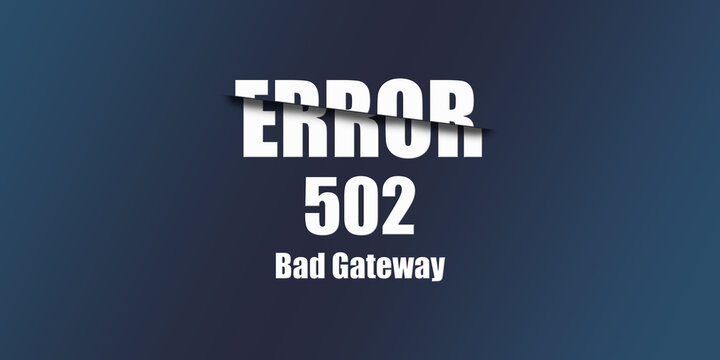 502 Bad Gateway - Https Status Code. Illustration on blue background. For Website. Error Page.