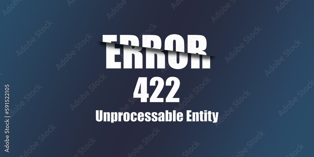 Poster 422 Unprocessable Entity - Https Status Code. Illustration on blue background. For Website. Error Page.
