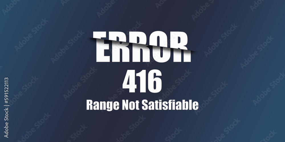 Poster 416 range not satisfiable - https status code. illustration on blue background. for website. error p