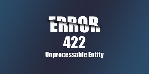 422 Unprocessable Entity - Https Status Code. Illustration on blue background. For Website. Error Page.