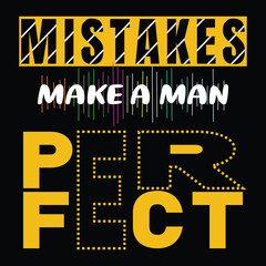 Mistakes make a man perfect typography vector graphic premium design for print items bag, mug, gift, card, banner & t-shirt design