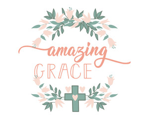 Amazing grace. Bible lettering. Calligraphy vector. Ink illustration.