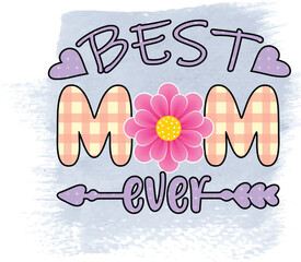 Mom Sublimation t-shirt design. Best mom ever