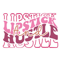 Lipstick And Hustle svg