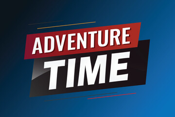 Adventure time word concept vector illustration with lines 3d style for social media landing page, template, ui, web, mobile app, poster, banner, flyer, background, gift card, coupon, label, wallpaper