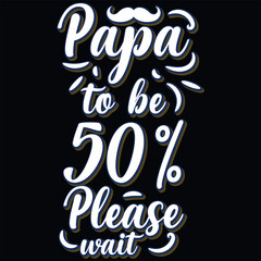 Father's day dad or daddy typography tshirt design vector design