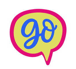 Go speech bubble. Comic Chat Vector Sticker