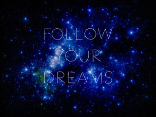 Follow Your Dreams on stars background