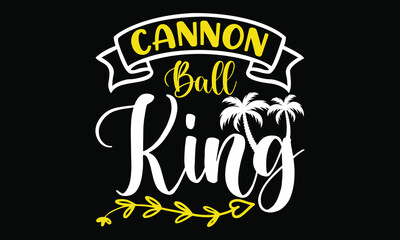 cannon ball king summer t shirt design
