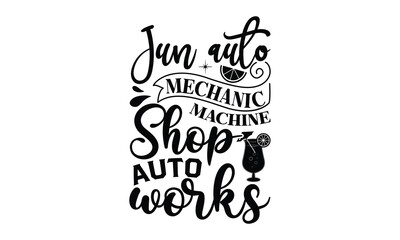 Jun auto mechanic machine shop auto works, Lemonade t shirt design, Handmade calligraphy vector illustration, Hand written vector sign, SVG Files for Cutting, EPS 10