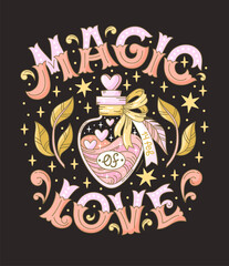 Hand-drawn bottle with magic potion in fantasy style with Magic Of Love text. Doodle vector illustration of jar, lettering, heart and plants with mystic mood for Valentine day cards and t shirts