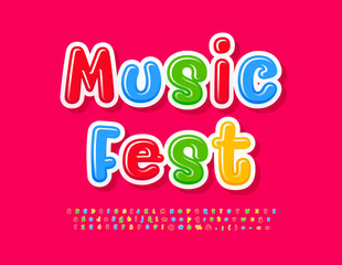 Vector colorful flyer Music Fest with handwritten Font. Bright set of creative Alphabet Letters, Numbers and Symbols
