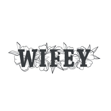wifey and flowers vector