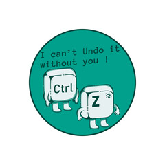 I Can't Undo It Without You, Funny Typography Quote Design for T-Shirt, Mug, Poster or Other Merchandise.