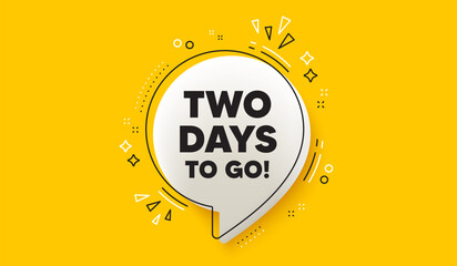 2 days to go tag. 3d speech bubble yellow banner. Special offer price sign. Advertising discounts symbol. 2 days to go chat speech bubble message. Talk box infographics. Vector