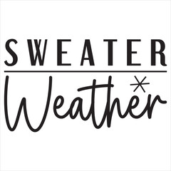 Sweater Weather t-shirt design best selling funny t-shirt design typography creative custom, and t-shirt design.