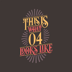 This is what 4 looks like, 4th birthday quote design