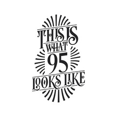 This is what 95 looks like, 95th birthday quote design