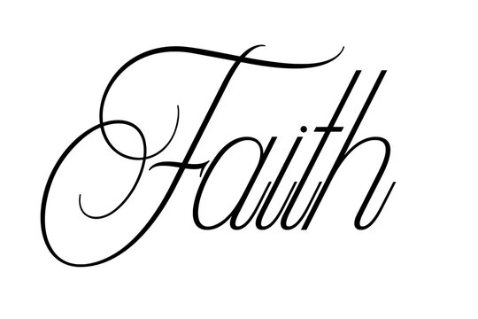 Beautiful Calligraphy Of The Word Faith - Christian Vector For Prints Or Stickers; Text About God