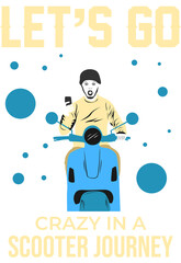 scooter is a lifestyle and a hobby