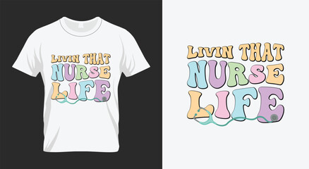 Livin that nurse Life Retro Nurse Sublimation Design
