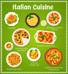 Italian cuisine menu, restaurant food lunch dishes and meals, vector. Italian cuisine gourmet food pasta, lasagna, pizza and risotto with chicken, mushrooms and seafood, Italy traditional meals