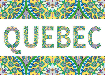 Quebec sign lettering with tribal ethnic ornament. Decorative letters and frame border pattern. Card or Invitation design. Canada travel theme background. Hand drawn vector 