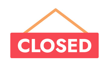 Closed hanging signboard semi flat colour vector object. Warning, safety sign for website. Editable cartoon style icon on white. Simple spot illustration for web graphic design. Jost Bold font used