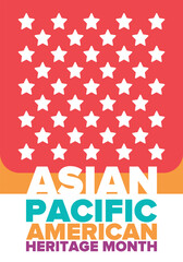 Asian Pacific American Heritage Month. Celebrated in May. It celebrates the culture, traditions and history of Asian Americans and Pacific Islanders in the United States. Poster, card, banner. Vector