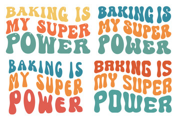 Baking is my superpower retro wavy SVG bundle T-shirt