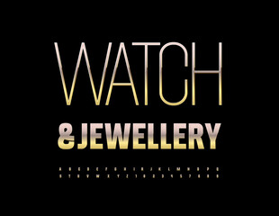 Vector premium logo Watch and Jewellery. Golden Alphabet Letters and Numbers set. Elite style Font