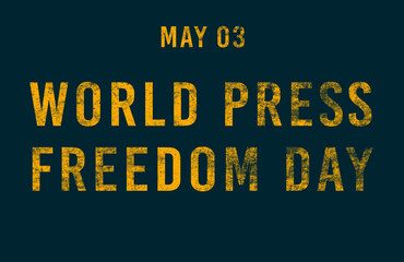 Fototapeta premium Happy World Press Freedom Day, May 03. Calendar of May Text Effect, design