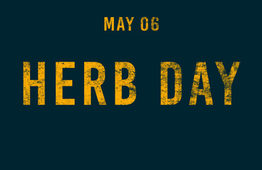 Happy Herb Day, May 06. Calendar of May Text Effect, design