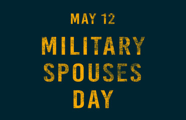 Happy Military Spouses Day, May 12. Calendar of May Text Effect, design