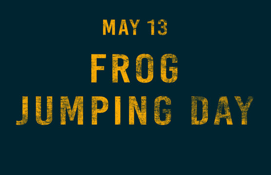 Happy Frog Jumping Day, May 13. Calendar of May Text Effect, design - Powered by Adobe