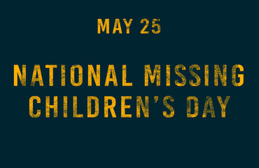 Happy National Missing Children’s Day, May 25. Calendar of May Text Effect, design