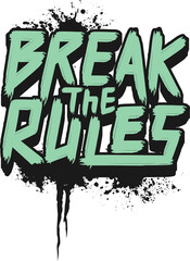 Break the Rules, Motivational Typography Quote Design for T-Shirt, Mug, Poster or Other Merchandise.